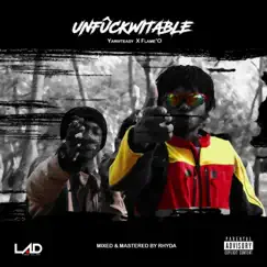 Unfuckwitable (feat. Flame_o & YarwTeasy) by Loco All Day album reviews, ratings, credits