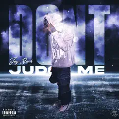 Dont Judge Me - Single by Jay Stark album reviews, ratings, credits