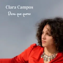 Para que quero (with Guillermo McGill, Mario Pousada, Joan Masana & Jose Carra) - Single by Clara Campos album reviews, ratings, credits