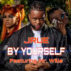 By Yourself (feat. Mr. Wills) - Single by Jrue album reviews, ratings, credits