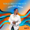 Yes Lord Forever - Single album lyrics, reviews, download