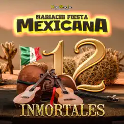12 Inmortales by Mariachi Fiesta Mexicana album reviews, ratings, credits