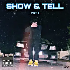 Show & Tell (Part II) (feat. Zanox) - Single by Tane album reviews, ratings, credits