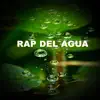 RAP DEL AGUA - Single album lyrics, reviews, download