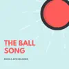 The Ball Song - Single album lyrics, reviews, download