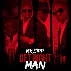 Get Right Man - Single by Mr. Sipp album reviews, ratings, credits
