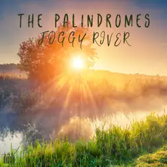 Foggy River - Single by The Palindromes album reviews, ratings, credits
