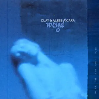 WTSGD - Single by CLAY & Alessia Cara album download
