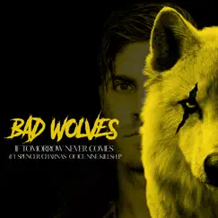 If Tomorrow Never Comes - Single by Bad Wolves album reviews, ratings, credits