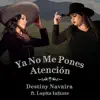 Ya No Me Pones Atención (feat. Lupita Infante) - Single album lyrics, reviews, download