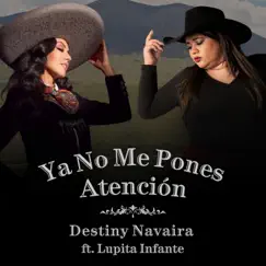 Ya No Me Pones Atención (feat. Lupita Infante) Song Lyrics