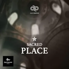 Sacred Place (Original Soundtrack) - Single by Anas Baroud album reviews, ratings, credits