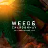 Weed & Chardonnay - Single album lyrics, reviews, download