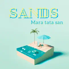 Sands - Single by Mara Tata San album reviews, ratings, credits