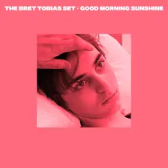 Good Morning Sunshine - Single by The Bret Tobias Set album reviews, ratings, credits