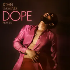 Dope (feat. JID) - Single by John Legend album reviews, ratings, credits