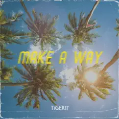 Make a Way - Single by Tiger17 album reviews, ratings, credits