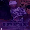 Believe in Yourself - Single album lyrics, reviews, download