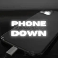 Phone Down (Slowed Down) [Slowed Down] - Single by Tati Ana album reviews, ratings, credits