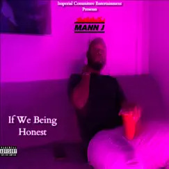 If We Being Honest by Mann J album reviews, ratings, credits