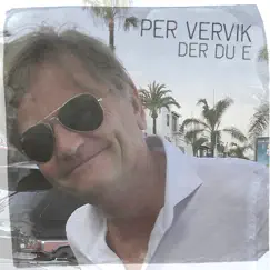 Der du e - Single by Per Vervik album reviews, ratings, credits
