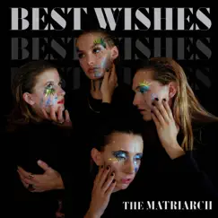 Best Wishes - Single by The Matriarch album reviews, ratings, credits