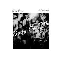 Body on Me - Single (feat. JC Humble) - Single by Day Brown album reviews, ratings, credits