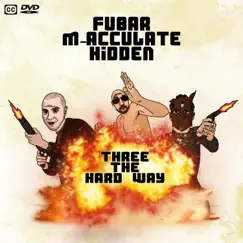 Three the Hard Way by Fubar, HiddenRoad & M-ACCULATE album reviews, ratings, credits