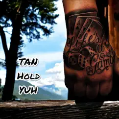 Hold Yuh - Single by TAN album reviews, ratings, credits