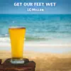 Get Our Feet Wet - Single album lyrics, reviews, download