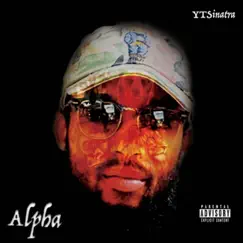 Alpha - Single by YT Sinatra album reviews, ratings, credits