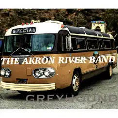 Greyhound - Single by The Akron River Band album reviews, ratings, credits