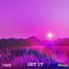 GET IT (feat. Kwajo) - Single album lyrics, reviews, download