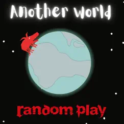 Another World - Single by Random Play album reviews, ratings, credits