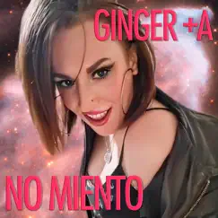 No Miento - Single by Ginger +A album reviews, ratings, credits