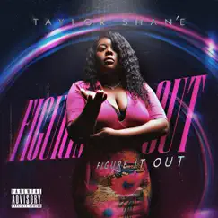 Figure It Out - EP by Taylor Shan'e album reviews, ratings, credits