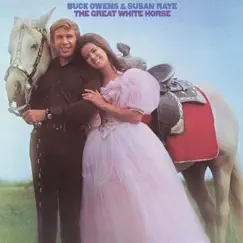 The Great White Horse by Buck Owens & Susan Raye album reviews, ratings, credits