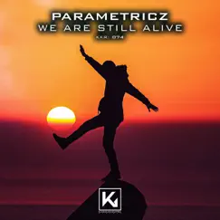 We Are Still Alive - Single by Parametricz album reviews, ratings, credits
