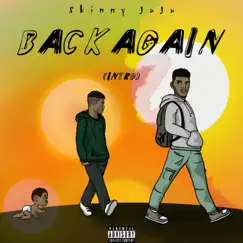 Intro (Back Again) - Single by Skinny Juju album reviews, ratings, credits