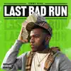 Last Bad Run - - EP album lyrics, reviews, download