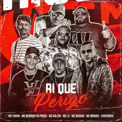 Aí Que Perigo (feat. Mc L3, MC Kalzin, Mc Mingau & MC Novinho da Praça) Song Lyrics