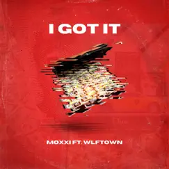 I Got It (feat. WLFTOWN) Song Lyrics
