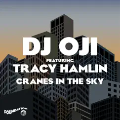 Cranes In The Sky (feat. Tracy Hamlin) - Single by DJ Oji album reviews, ratings, credits
