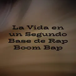 La Vida en un Segundo Base de Rap Boom Bap - Single by Caos Beat album reviews, ratings, credits