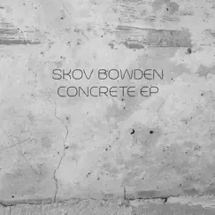 Concrete - Single by Skov Bowden album reviews, ratings, credits