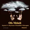 Oh Mdali (feat. PlayMaster & Smallistic & Malungelo) - Single album lyrics, reviews, download