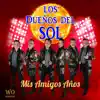 Mis Amigos Años - Single album lyrics, reviews, download