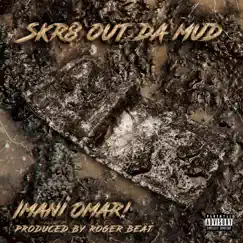 Skr8 Out Da Mud - Single by Imani Omar! album reviews, ratings, credits