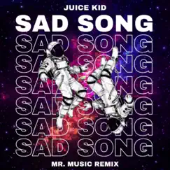 SAD SONG (MR.MUSIC Remix) - Single by Juice Kid album reviews, ratings, credits