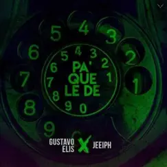 Pa Que le De - Single by Gustavo Elis & Jeeiph album reviews, ratings, credits